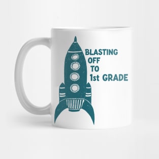 Blasting Off to First Grade Mug